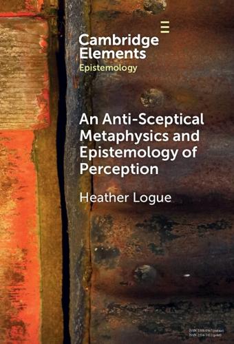 An Anti-Sceptical Metaphysics and Epistemology of Perception.