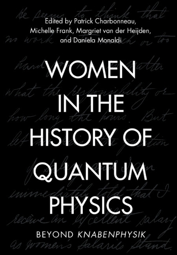 Women in the History of Quantum Physics: Beyond Knabenphysik.