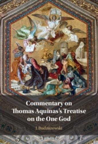Commentary on Thomas Aquinas's Treatise on the One God.