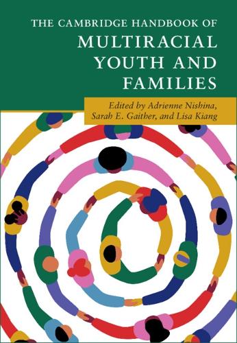 The Cambridge Handbook of Multiracial Youth and Families.