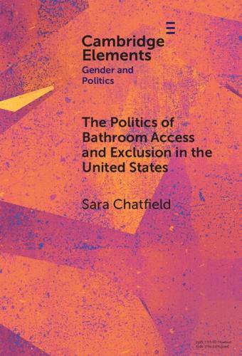 The Politics of Bathroom Access and Exclusion in the United States.