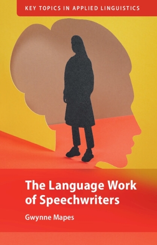 The Language Work of Speechwriters.