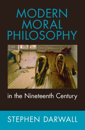 Modern Moral Philosophy in the Nineteenth Century.