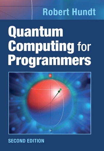 Quantum Computing for Programmers. 2nd Revised edition