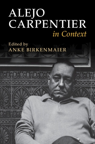 Alejo Carpentier in Context.