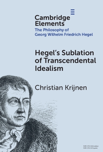 Hegel's Sublation of Transcendental Idealism.