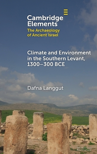 Climate and Environment in the Southern Levant, 1300-300 BCE.