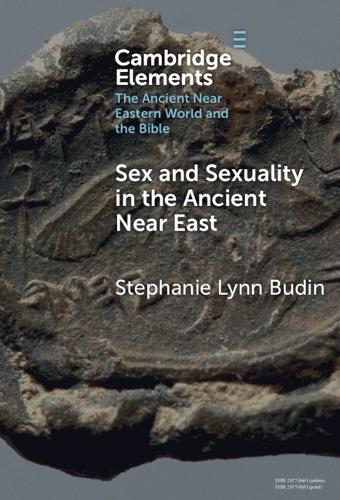 Sex and Sexuality in the Ancient Near East.