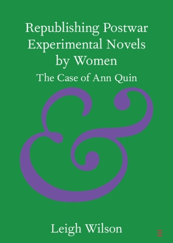 Republishing Postwar Experimental Novels by Women: The Case of Ann Quin.