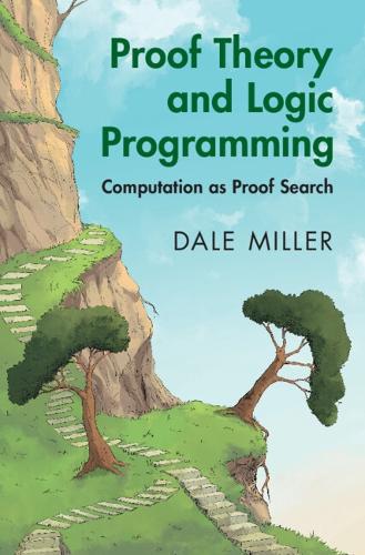 Proof Theory and Logic Programming: Computation as Proof Search.