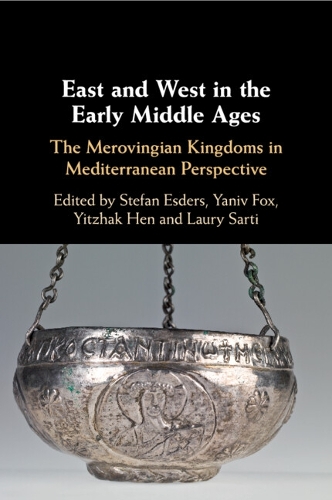 East and West in the Early Middle Ages.