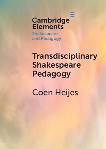 Transdisciplinary Shakespeare Pedagogy.