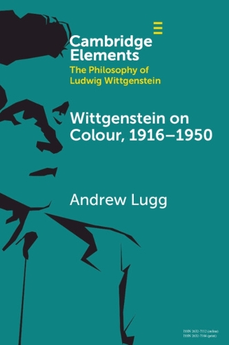 Wittgenstein on Colour, 1916-1950.