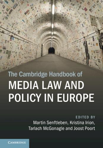 The Cambridge Handbook of Media Law and Policy in Europe.