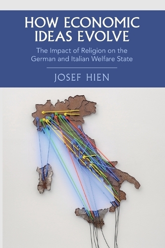 How Economic Ideas Evolve: The Impact of Religion on the German and Italian Welfare State.