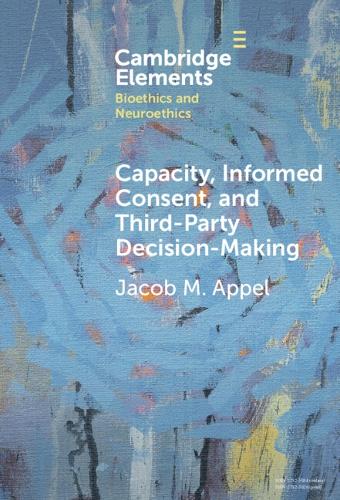 Capacity, Informed Consent and Third-Party Decision-Making.