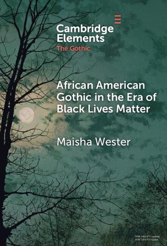 African American Gothic in the Era of Black Lives Matter.