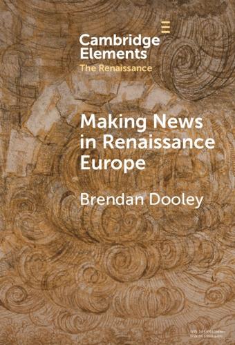 Making News in Renaissance Europe.