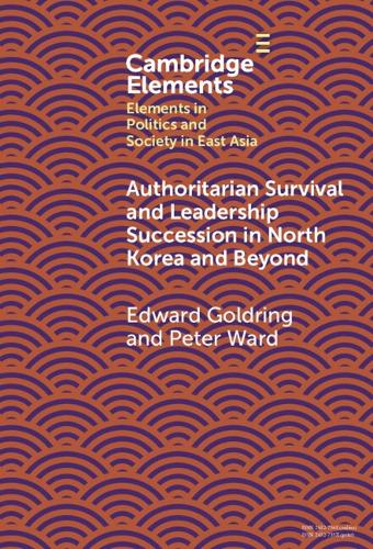 Authoritarian Survival and Leadership Succession in North Korea and Beyond.