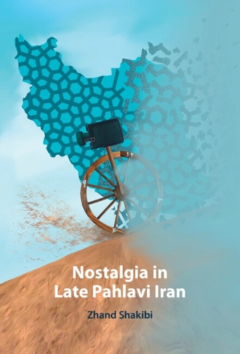 Nostalgia in Late Pahlavi Iran.