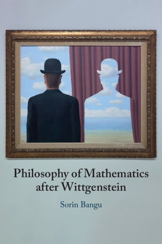 Philosophy of Mathematics after Wittgenstein.
