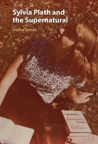 Sylvia Plath and the Supernatural.