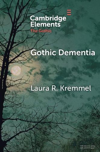 Gothic Dementia: Troubled Minds in Gothic Timelines.
