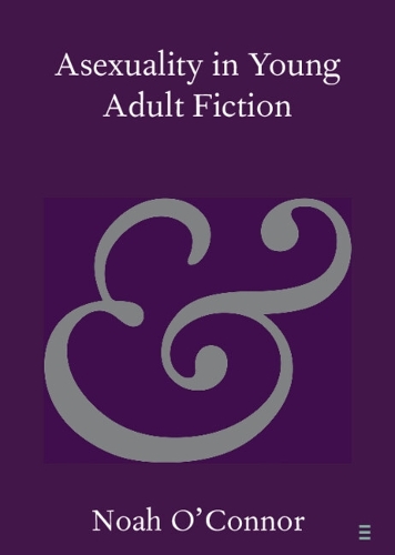 Asexuality in Young Adult Fiction.