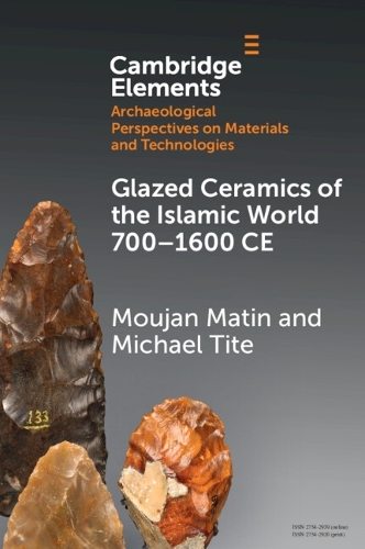 Glazed Ceramics of the Islamic World 700-1600 CE.