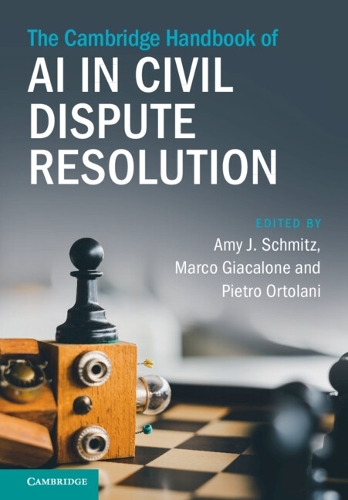 The Cambridge Handbook of AI in Civil Dispute Resolution.