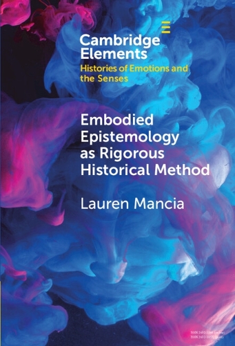 Embodied Epistemology as Rigorous Historical Method.