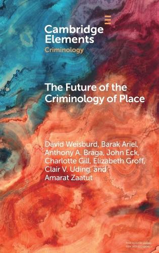 The Future of the Criminology of Place