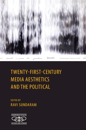 Twenty-First Century Media Aesthetics and the Political.