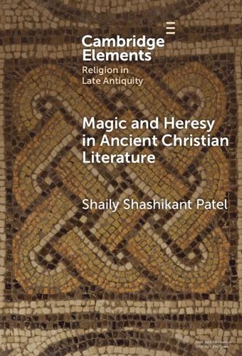 Magic and Heresy in Ancient Christian Literature.