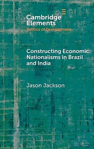 Constructing Economic Nationalisms in Brazil and India.