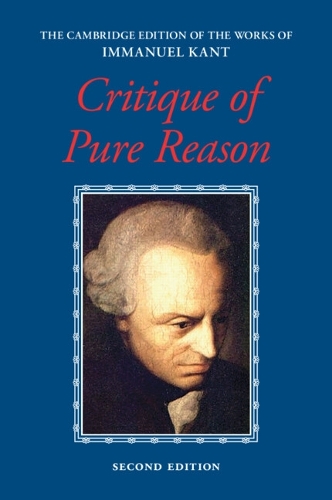 Kant: Critique of Pure Reason. 2nd Revised edition
