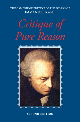 Kant: Critique of Pure Reason. 2nd Revised edition