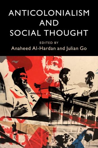 Anticolonialism and Social Thought.