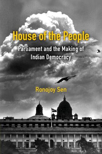 House of the People: Parliament and the Making of Indian Democracy.