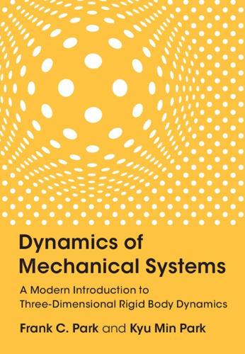 Dynamics of Mechanical Systems: A Modern Introduction to Three-Dimensional Rigid Body Dynamics.