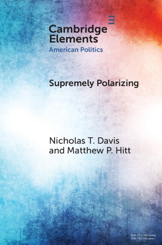Supremely Polarizing: How Partisanship Structures Support for the Supreme Court.
