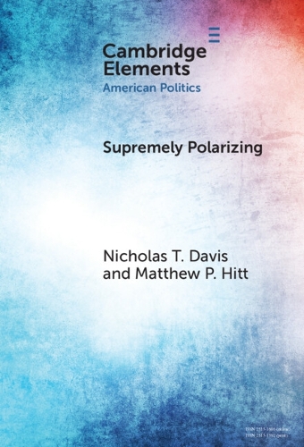 Supremely Polarizing: How Partisanship Structures Support for the Supreme Court.