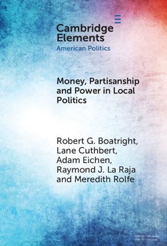 Money, Partisanship and Power in Local Politics.