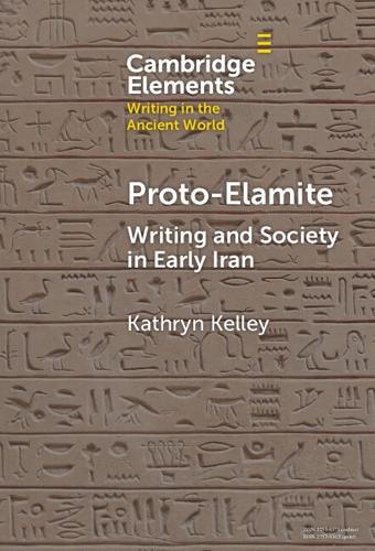 Proto-Elamite: Writing and Society in Early Iran.