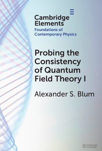 Probing the Consistency of Quantum Field Theory I: From Nonconvergence to Haag's Theorem (1949-1954).