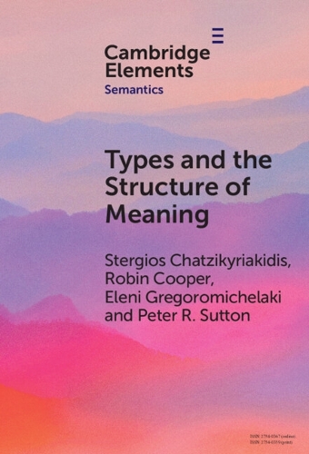 Types and the Structure of Meaning: Issues in Compositional and Lexical Semantics.