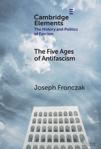 The Five Ages of Antifascism.