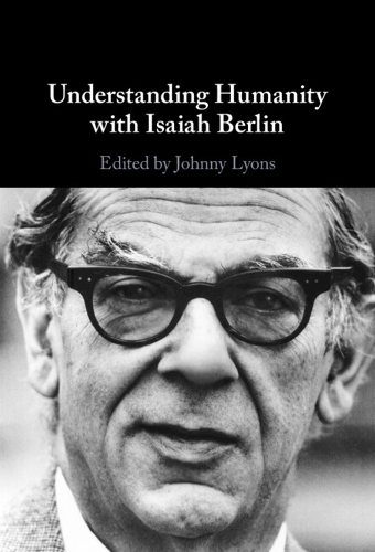 Understanding Humanity with Isaiah Berlin.