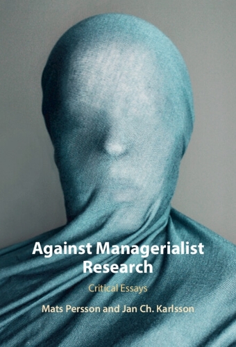 Against Managerialist Research: Critical Essays.
