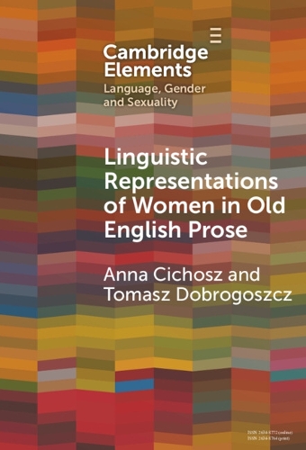 Linguistic Representations of Women in Old English Prose: A Corpus-Based Phraseological Study.